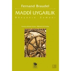 Maddi Uygarlık - Dünyanın Zamanı Maddi Uygarlık - Dünyanın Zamanı