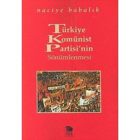 Türkiye Komünist Partisi'nin Sönümlenmesi Türkiye Komünist Partisi'nin Sönümlenmesi