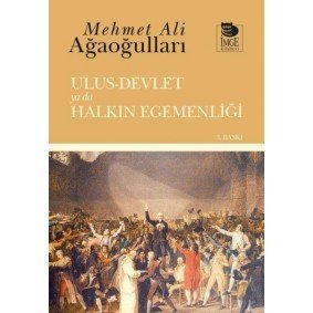 Ulus-Devlet ya da Halkın Egemenliği Ulus-Devlet ya da Halkın Egemenliği