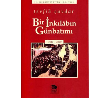 Bir İnkılabın Günbatımı (1908-2008)