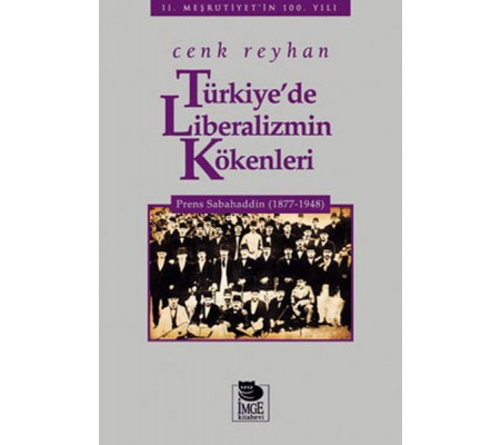 Türkiye'de Liberalizmin Kökenleri  Prens Sabahaddin (1877-1948)