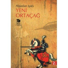 Yeni Ortaçağ (Alpaslan Işıklı) Yeni Ortaçağ (Alpaslan Işıklı)
