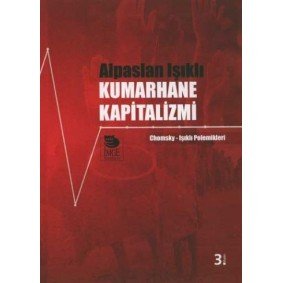 Kumarhane Kapitalizmi Chomsky-Işıklı Polemikleri Kumarhane Kapitalizmi Chomsky-Işıklı Polemikleri
