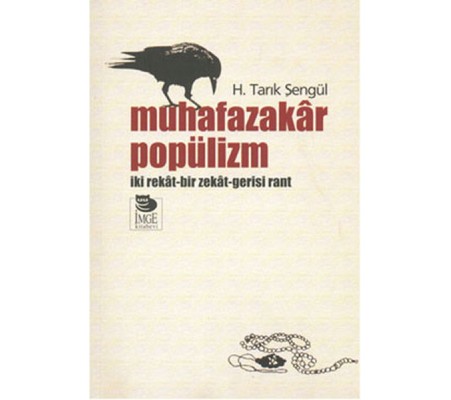 Muhafazakar Popülizm  İki Rekat Bir Zekat Gerisi Rant