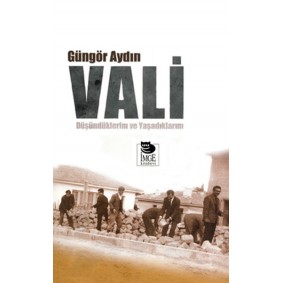 Vali Düşündüklerim ve Yaşadıklarım Vali Düşündüklerim ve Yaşadıklarım