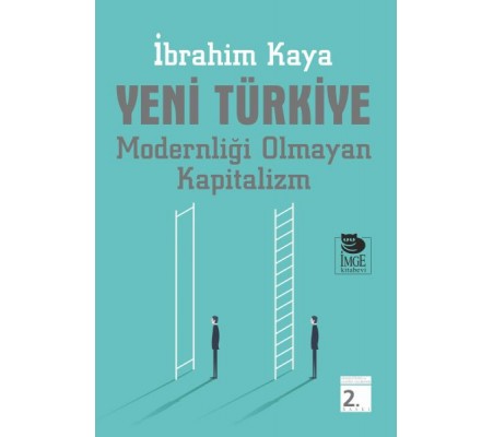 Yeni Türkiye - Modernliği Olmayan Kapitalizm