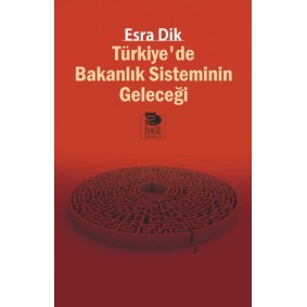 Türkiye’de Bakanlık Sisteminin Geleceği