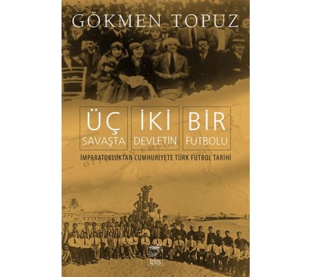 Üç Savaşta İki Devletin Bir Futbolu