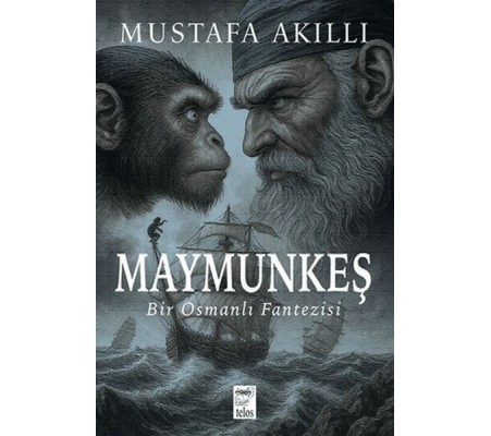 Maymunkeş Bir Osmanlı Fantezisi Maymunkeş Bir Osmanlı Fantezisi