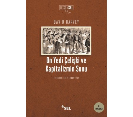 On Yedi Çelişki ve Kapitalizmin Sonu