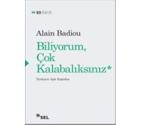 Biliyorum Çok Kalabalıksınız