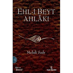 Ehl-i Beyt Ahlakı Ehl-i Beyt Ahlakı