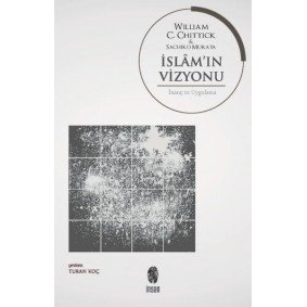 İslam’ın Vizyonu İnanç ve Uygulama İslam’ın Vizyonu İnanç ve Uygulama