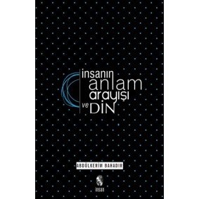 İnsanın Anlam Arayışı ve Din İnsanın Anlam Arayışı ve Din