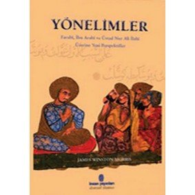 Yönelimler Farabi, İbn Arabi ve Üstad Nur Ali İlahi Üzerine Yeni Perspektifler Yönelimler Farabi, İbn Arabi ve Üstad Nur Ali İlahi Üzerine Yeni Perspektifler