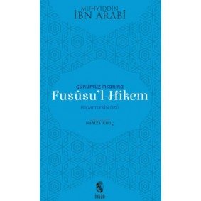 Günümüz İnsanına Fususu'l-Hikem Günümüz İnsanına Fususu'l-Hikem