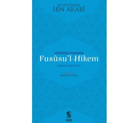 Günümüz İnsanına Fususu'l-Hikem Günümüz İnsanına Fususu'l-Hikem