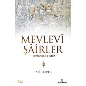 Mevlevi Şairler Semahane-i Edeb Mevlevi Şairler Semahane-i Edeb