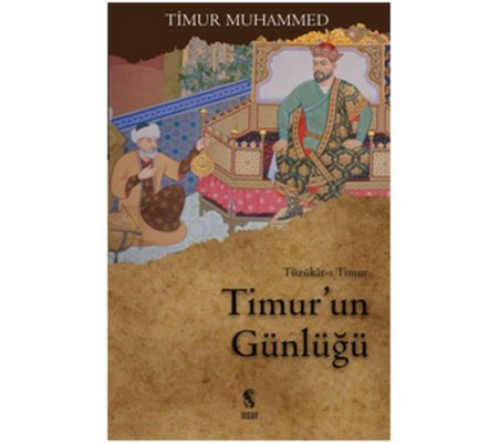 Timur'un Günlüğü  Tüzükat-ı Timur