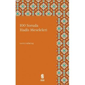 100 Soruda Hadis Meseleleri 100 Soruda Hadis Meseleleri