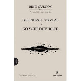 Geleneksel Formlar ve Kozmik Devirler Geleneksel Formlar ve Kozmik Devirler