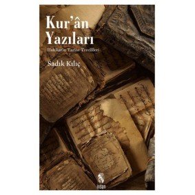 Kur'an Yazıları  Hakikatin Tarihe Tecellileri