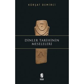 Dinler Tarihinin Meseleleri Dinler Tarihinin Meseleleri