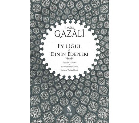 Ey Oğul & Dinin Edepleri Ey Oğul & Dinin Edepleri