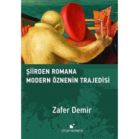 Şiirden Romana Modern Öznenin Trajedisi Şiirden Romana Modern Öznenin Trajedisi