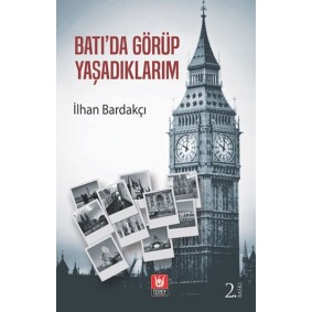 Batı'da Görüp Yaşadıklarım Batı'da Görüp Yaşadıklarım