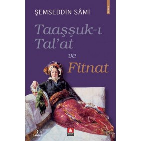 Taaşşuk-ı Tal'at ve Fitnat Taaşşuk-ı Tal'at ve Fitnat