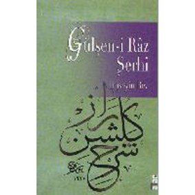 Gülşen-i Raz Şerhi Gülşen-i Raz Şerhi