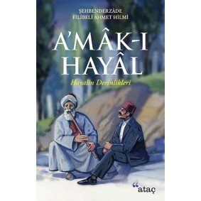A'mak-ı Hayal - Hayalin Derinlikleri A'mak-ı Hayal - Hayalin Derinlikleri