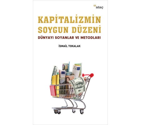 Kapitalizmin Soygun Düzeni  Dünyayı Soyanlar ve Metodları