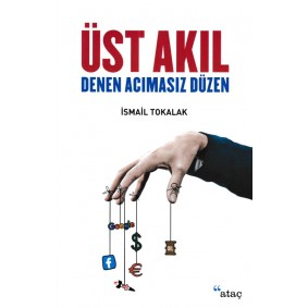Üst Akıl Denen Acımasız Düzen Üst Akıl Denen Acımasız Düzen