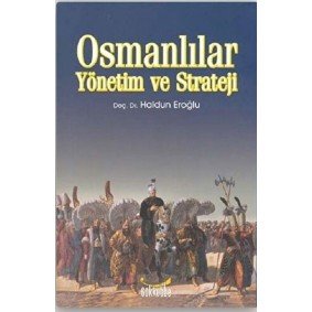 Osmanlılar Yönetim ve Strateji Osmanlılar Yönetim ve Strateji
