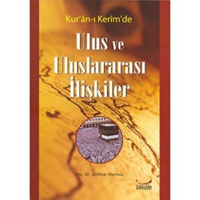 Kur´an-ı Kerim´de Ulus ve Uluslararası İlişkiler Kur´an-ı Kerim´de Ulus ve Uluslararası İlişkiler