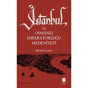 İstanbul ve Osmanlı İmparatorluğu Medeniyeti İstanbul ve Osmanlı İmparatorluğu Medeniyeti