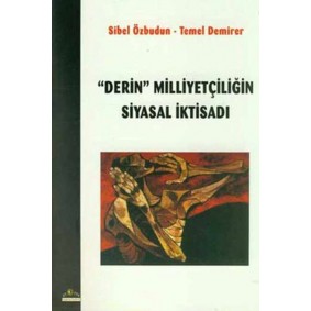 Derin Milliyetçiliğin Siyasal İktisadı Derin Milliyetçiliğin Siyasal İktisadı