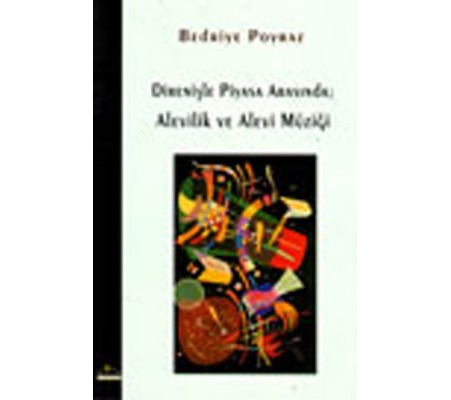 Direnişle Piyasa Arasında:Alevilik ve Alevi Müziği