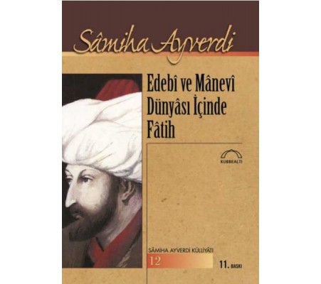 Edebi ve Manevi Dünyası İçinde Fatih