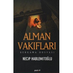 Alman Vakıfları / Bergama Dosyası Alman Vakıfları / Bergama Dosyası