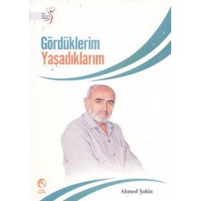 Gördüklerim Yaşadıklarım Gördüklerim Yaşadıklarım