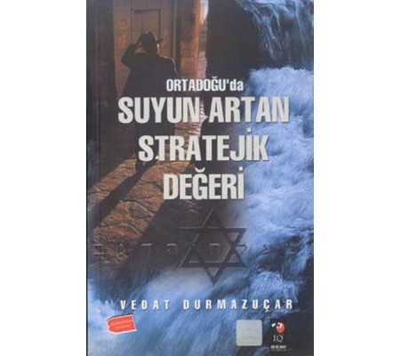 Ortadoğu'da Suyun Artan Stratejik Değeri