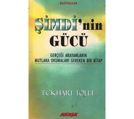 Şimdi'nin Gücü - Gerçeği Arayanların Mutlaka Okumaları Gereken Bir Kitap