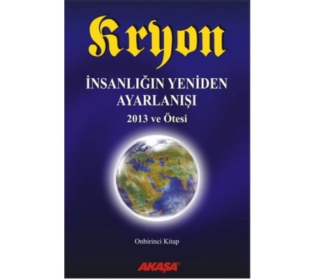 Kryon 11. Kitap - İnsanlığın Yeniden Ayarlanışı 2013 ve Ötesi