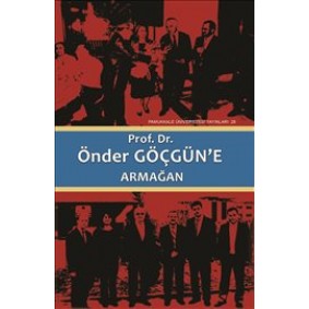 Prof. Dr. Önder Göçgün’e Armağan (2 Cilt Takım) Prof. Dr. Önder Göçgün’e Armağan (2 Cilt Takım)