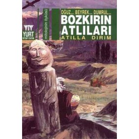 Bozkırın Atlıları Oğuz... Beyrek... Dumrul... Bozkırın Atlıları Oğuz... Beyrek... Dumrul...