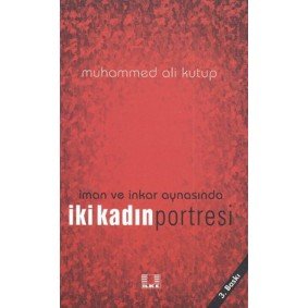 İman ve İnkar Aynasında İki Kadın Portresi