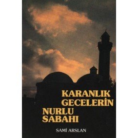 Karanlık Gecelerin Nurlu Sabahı Karanlık Gecelerin Nurlu Sabahı